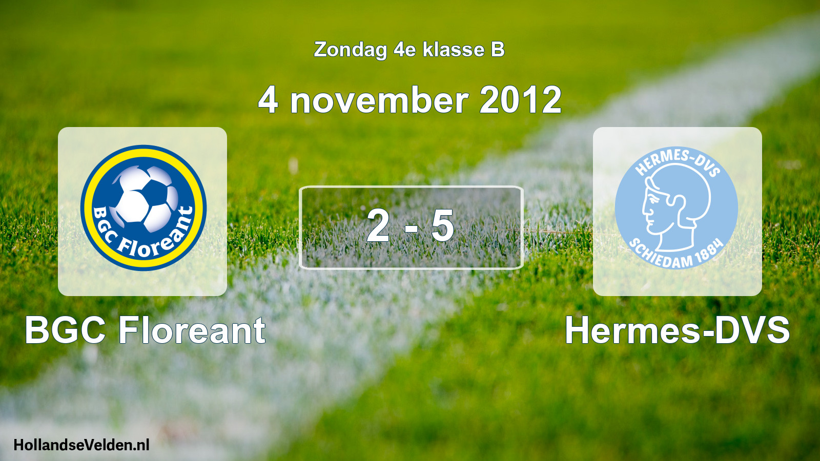 Total number of matches played: BGC Floreant - Hermes-DVS 2 - 5 (4 November 2012)