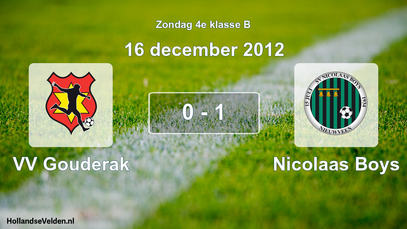 Total number of matches played: VV Gouderak - Nicolaas Boys 0 - 1 (16 December 2012)