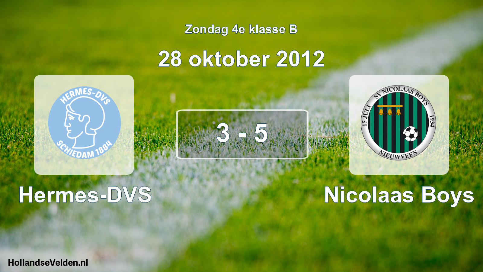 Total number of matches played: Hermes-DVS - Nicolaas Boys 3 - 5 (28 October 2012)