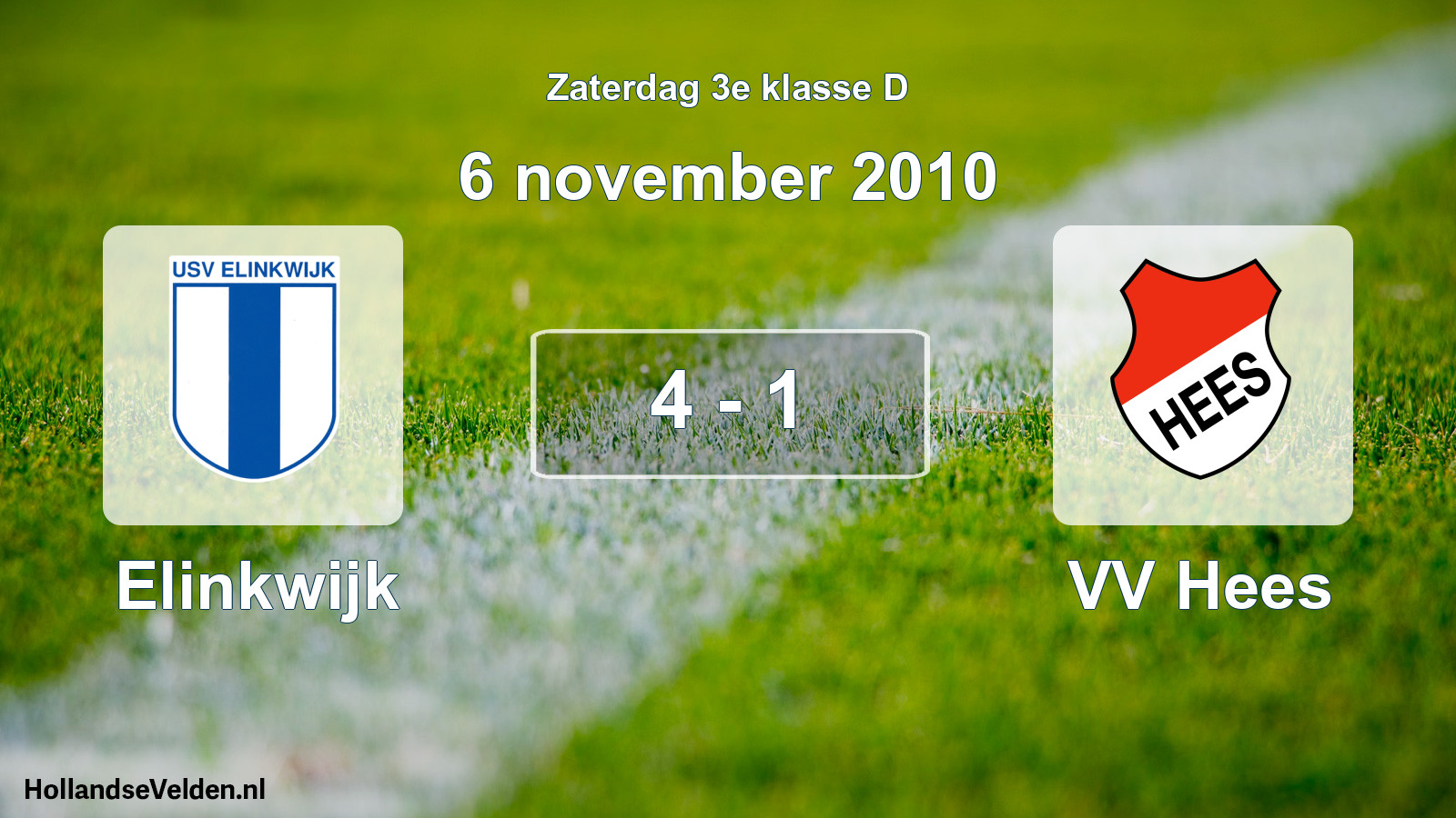 Total number of matches played: Elinkwijk - VV Hees 4 - 1 (6 November 2010)