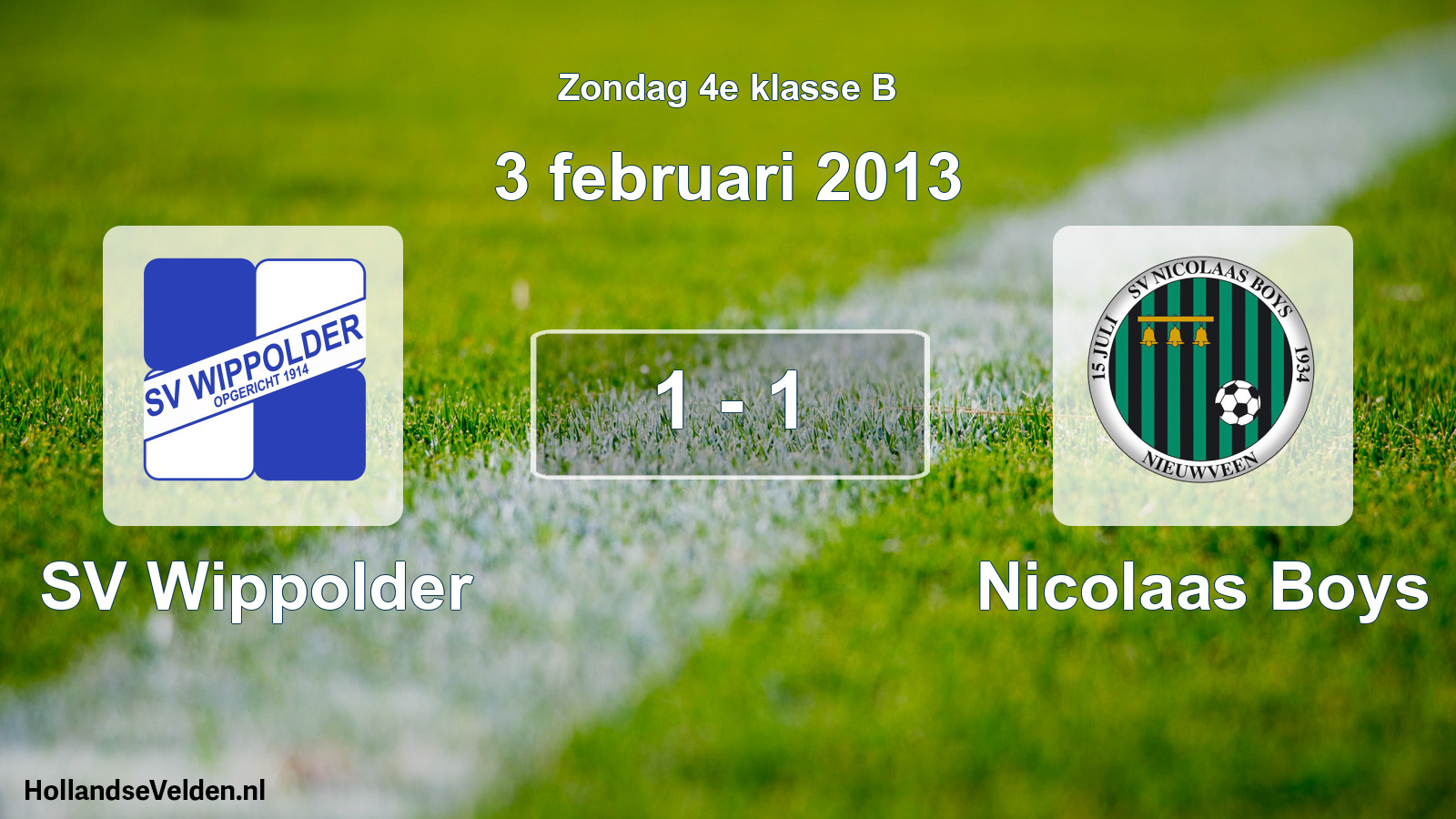 Total number of matches played: SV Wippolder - Nicolaas Boys 1 - 1 (3 February 2013)