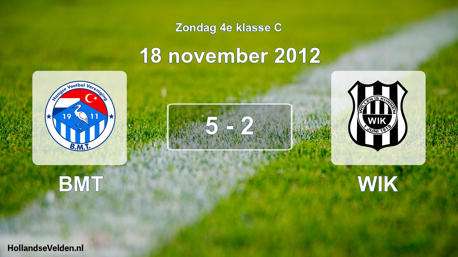 Total number of matches played: BMT - WIK 5 - 2 (18 November 2012)