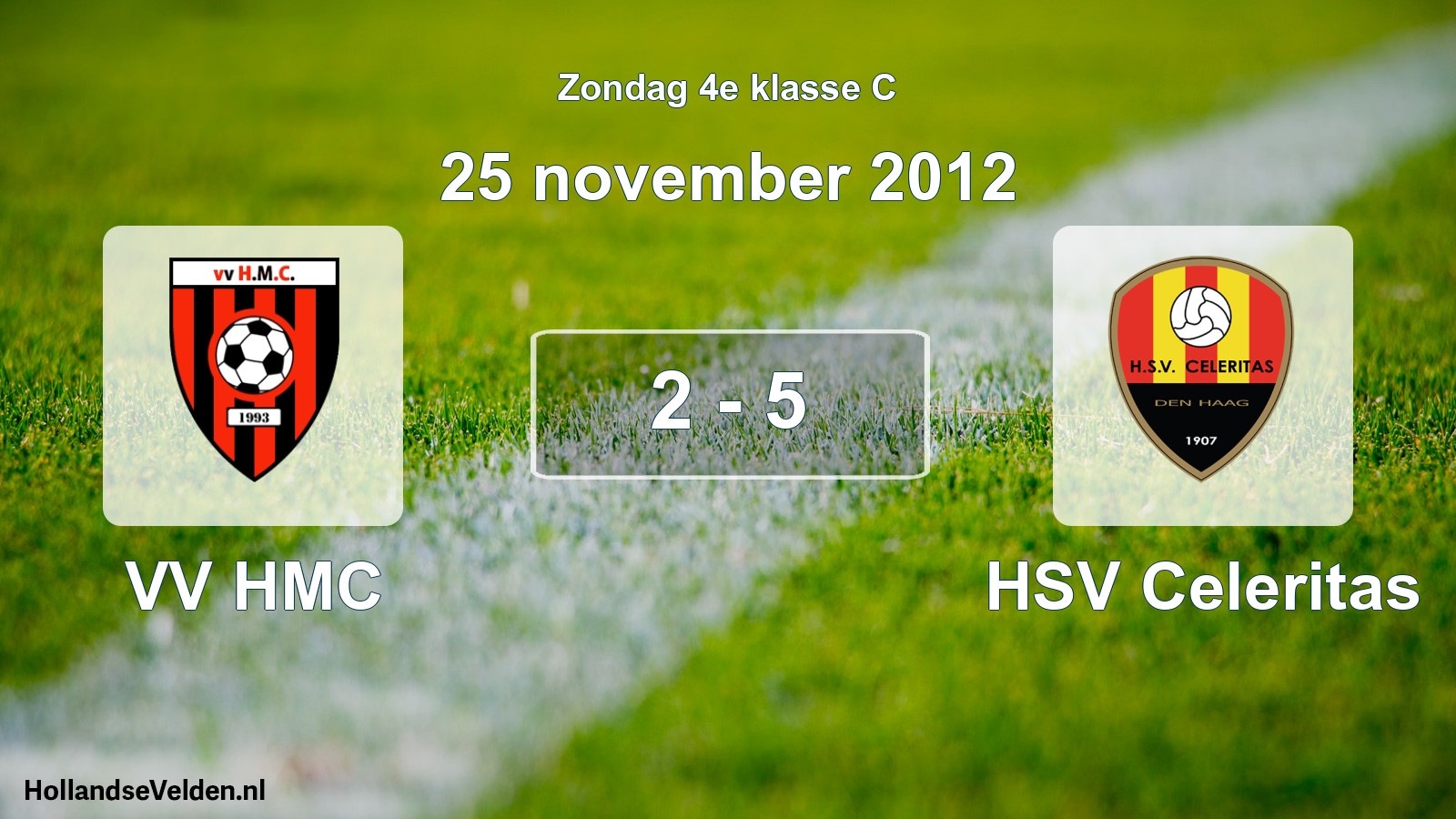 Total number of matches played: VV HMC - HSV Celeritas 2 - 5 (25 November 2012)