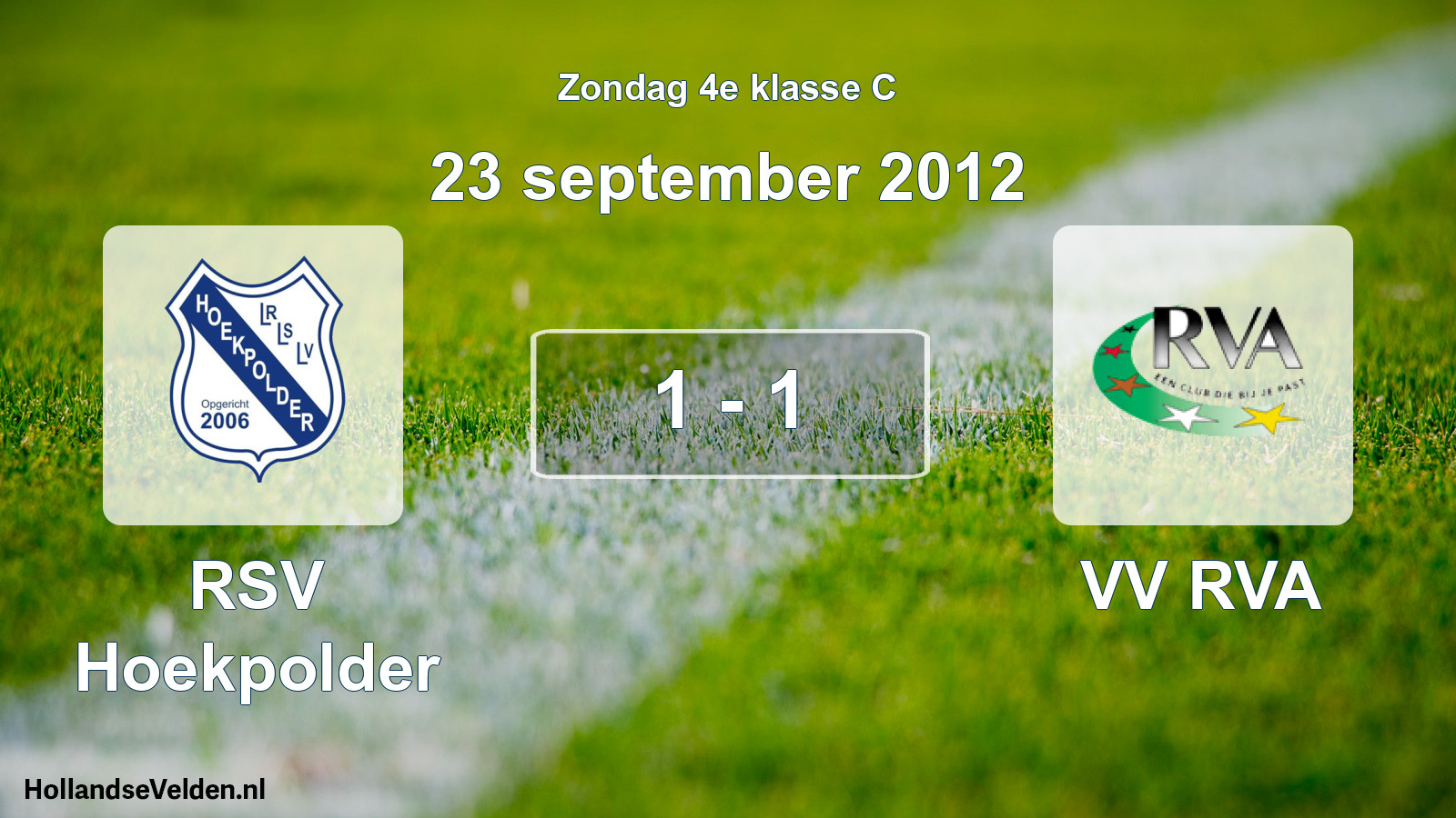 Total number of matches played: RSV Hoekpolder - VV RVA 1 - 1 (23 September 2012)