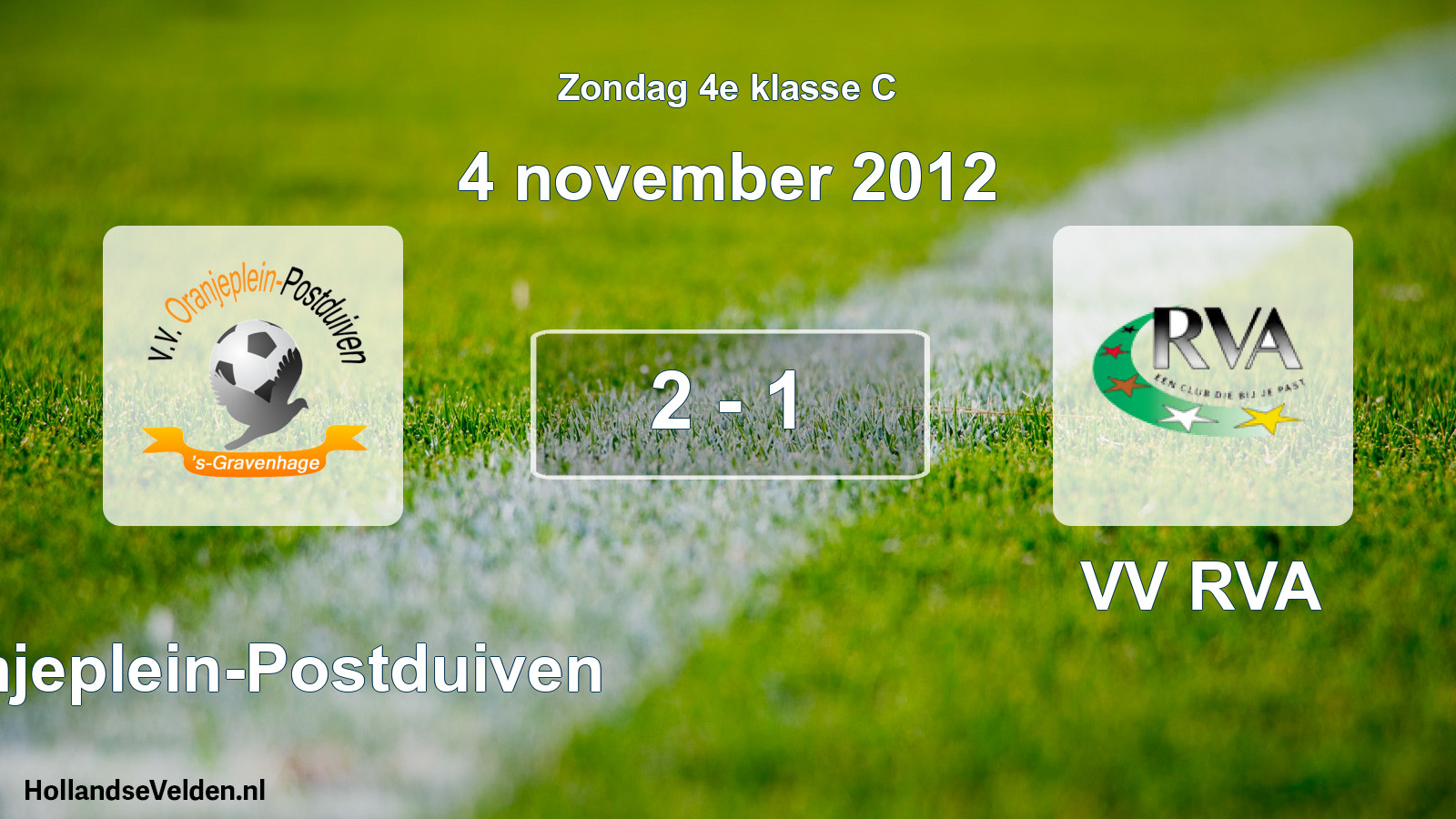Total number of matches played: Oranjeplein-Postduiven - VV RVA 2 - 1 (4 November 2012)