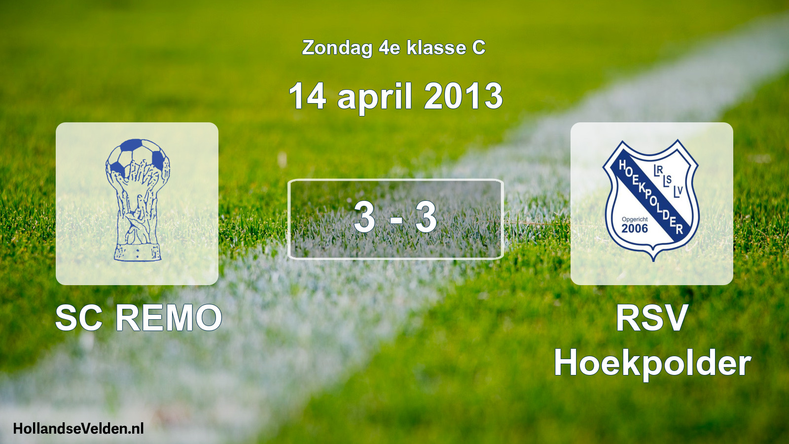 Total number of matches played: SC REMO - RSV Hoekpolder 3 - 3 (14 April 2013)