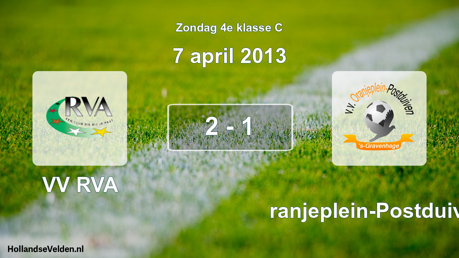 Total number of matches played: VV RVA - Oranjeplein-Postduiven 2 - 1 (7 April 2013)