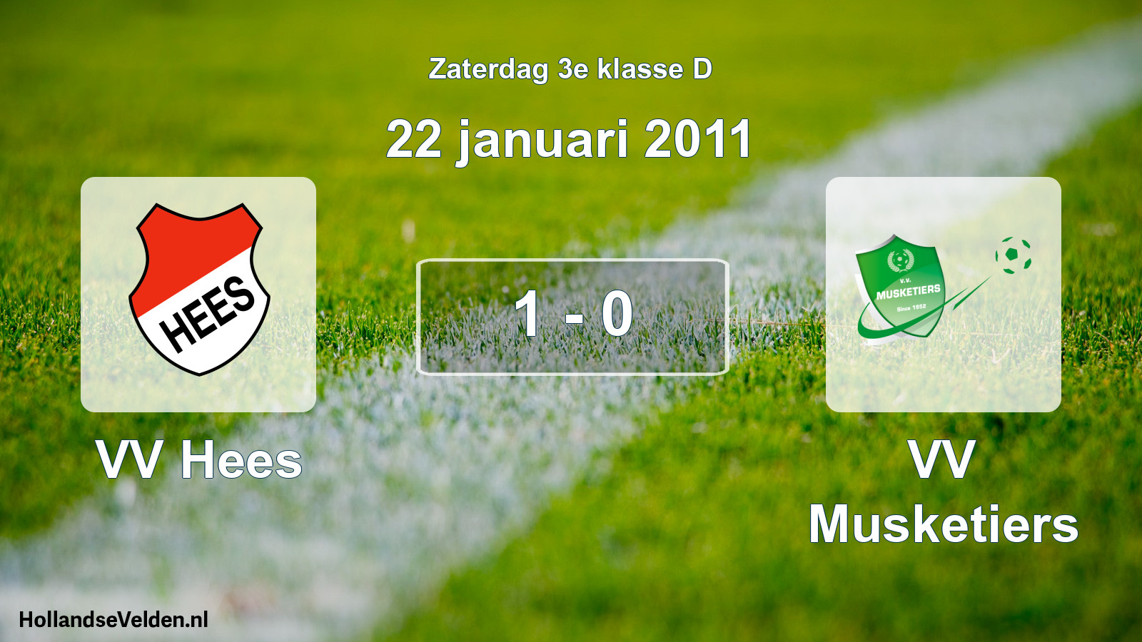 Total number of matches played: VV Hees - VV Musketiers 1 - 0 (22 January 2011)
