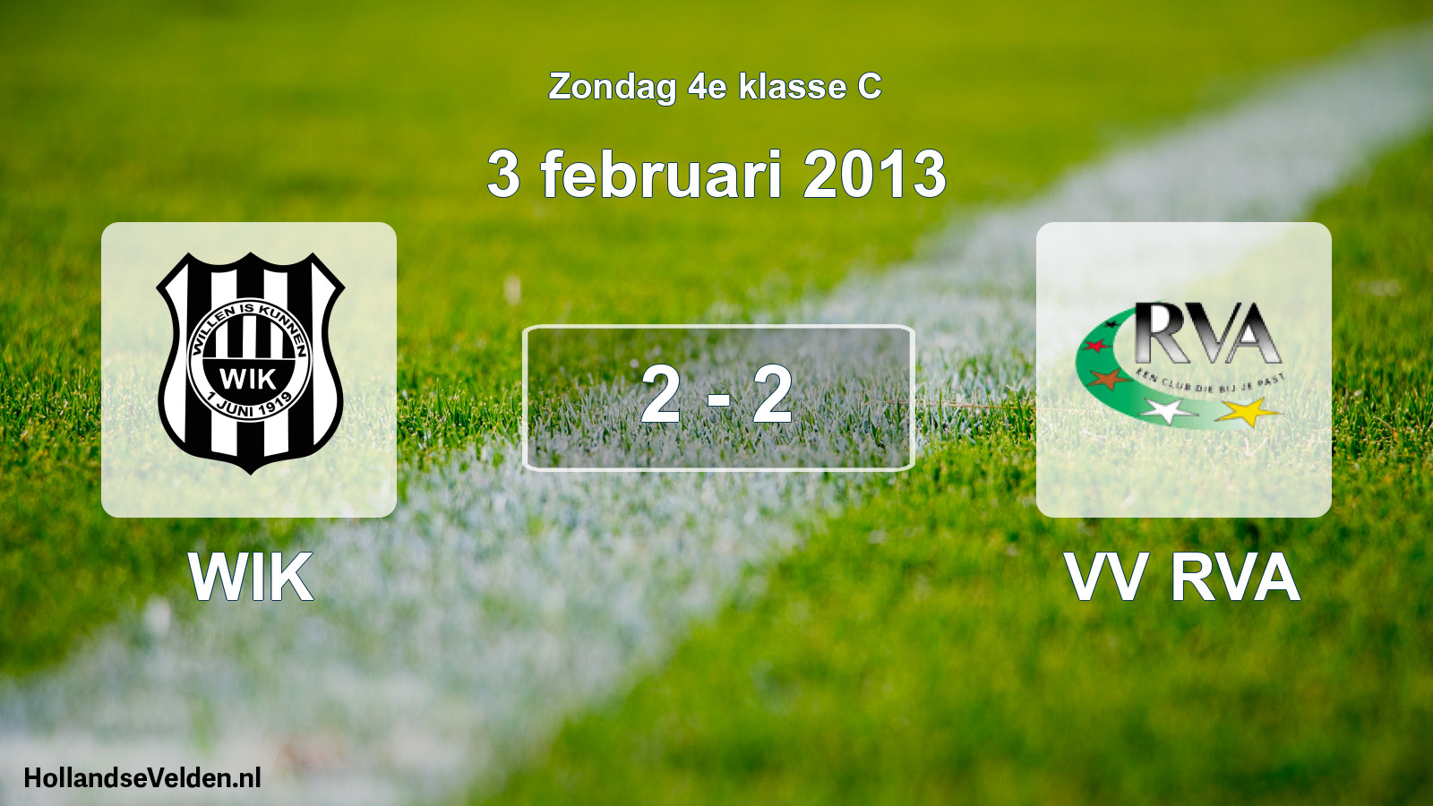 Total number of matches played: WIK - VV RVA 2 - 2 (3 February 2013)