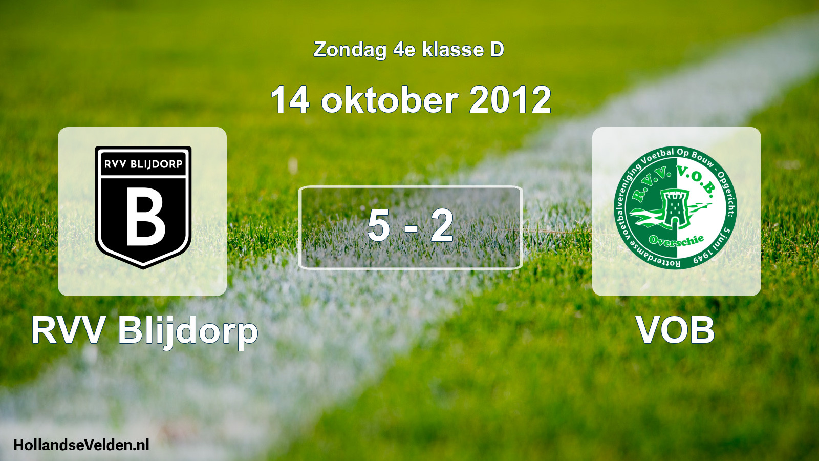 Total number of matches played: RVV Blijdorp - VOB 5 - 2 (14 October 2012)