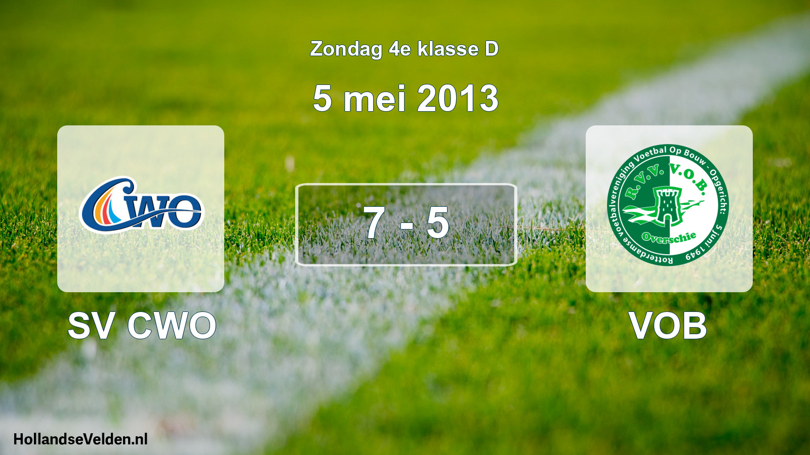 Total number of matches played: SV CWO - VOB 7 - 5 (5 May 2013)