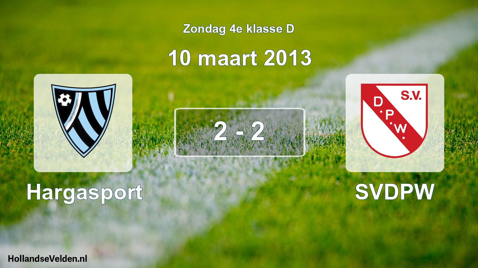 Total number of matches played: Hargasport - SVDPW 2 - 2 (10 March 2013)