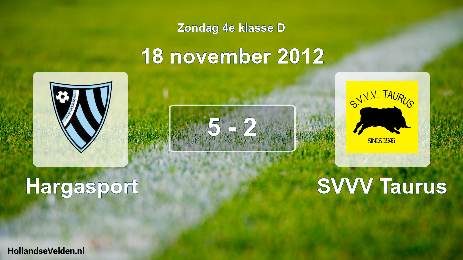 Total number of matches played: Hargasport - SVVV Taurus 5 - 2 (18 November 2012)