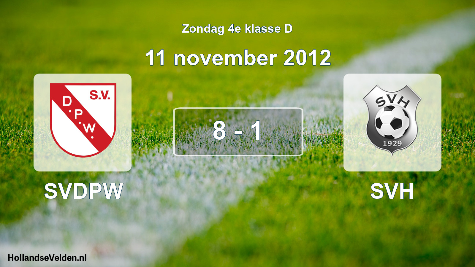 Total number of matches played: SVDPW - SVH 8 - 1 (11 November 2012)