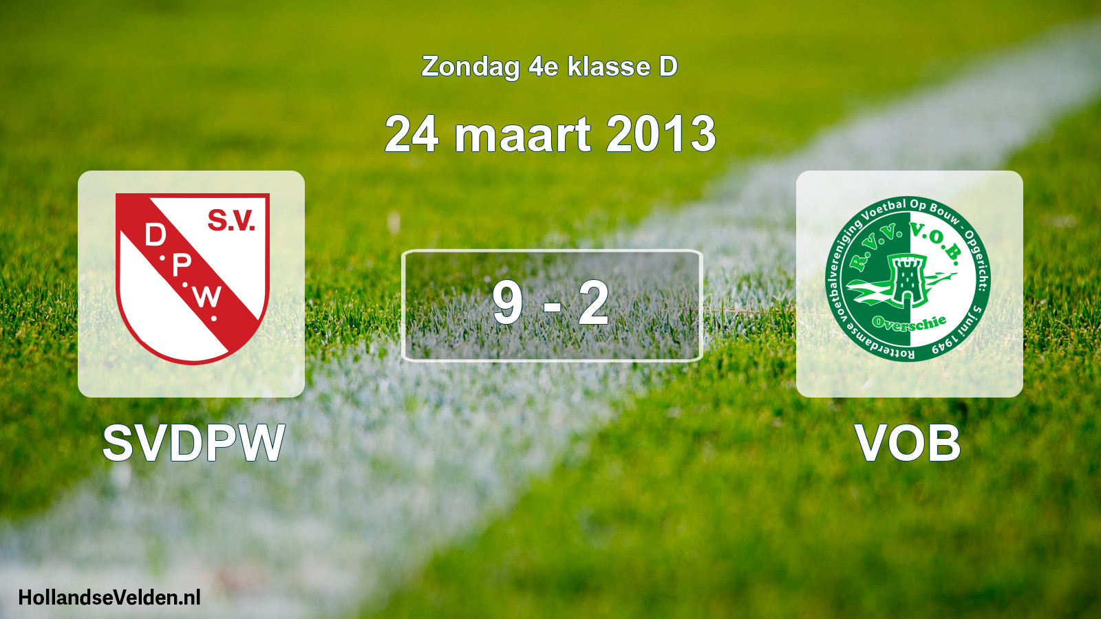 Total number of matches played: SVDPW - VOB 9 - 2 (24 March 2013)
