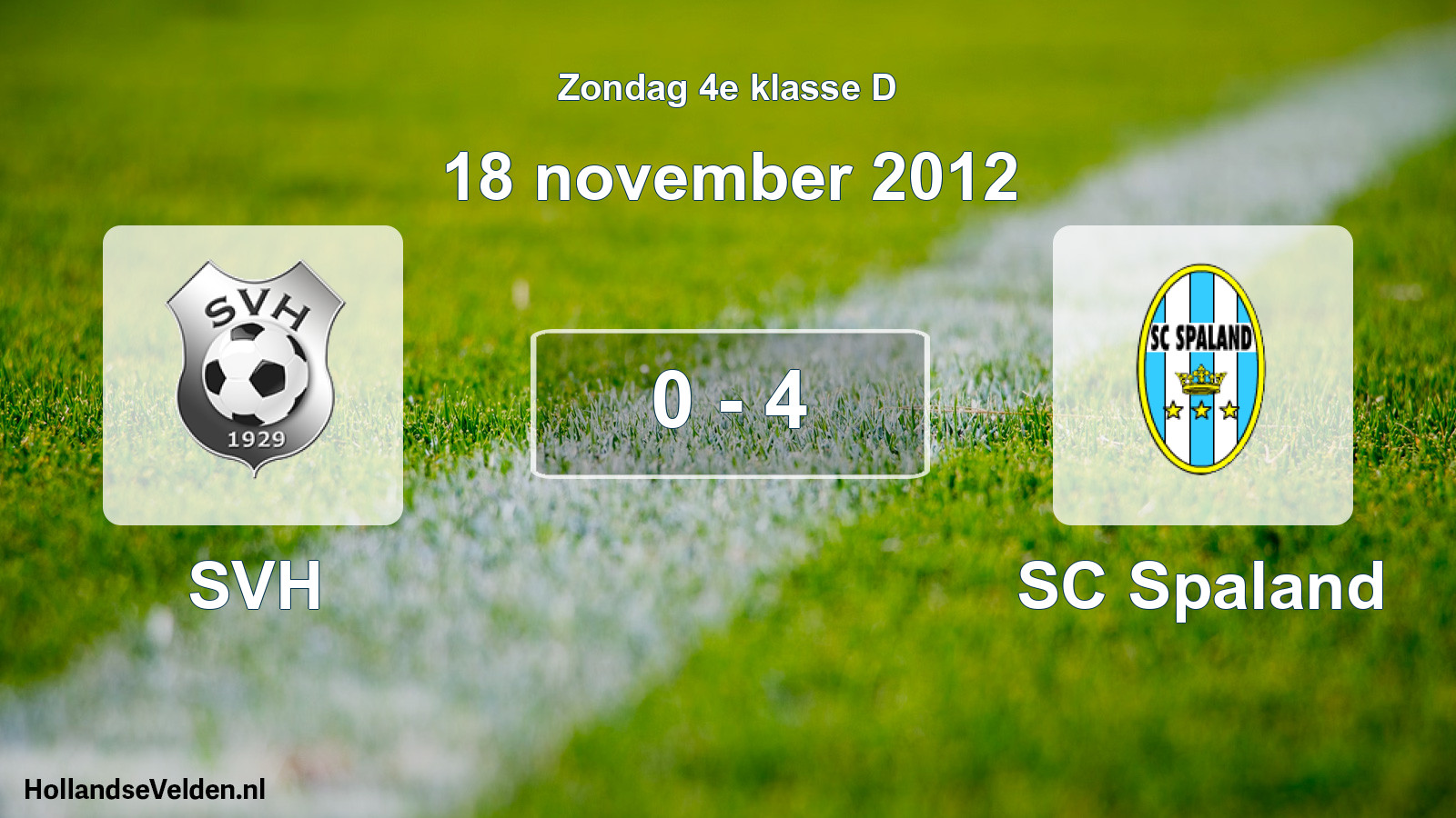 Total number of matches played: SVH - SC Spaland 0 - 4 (18 November 2012)