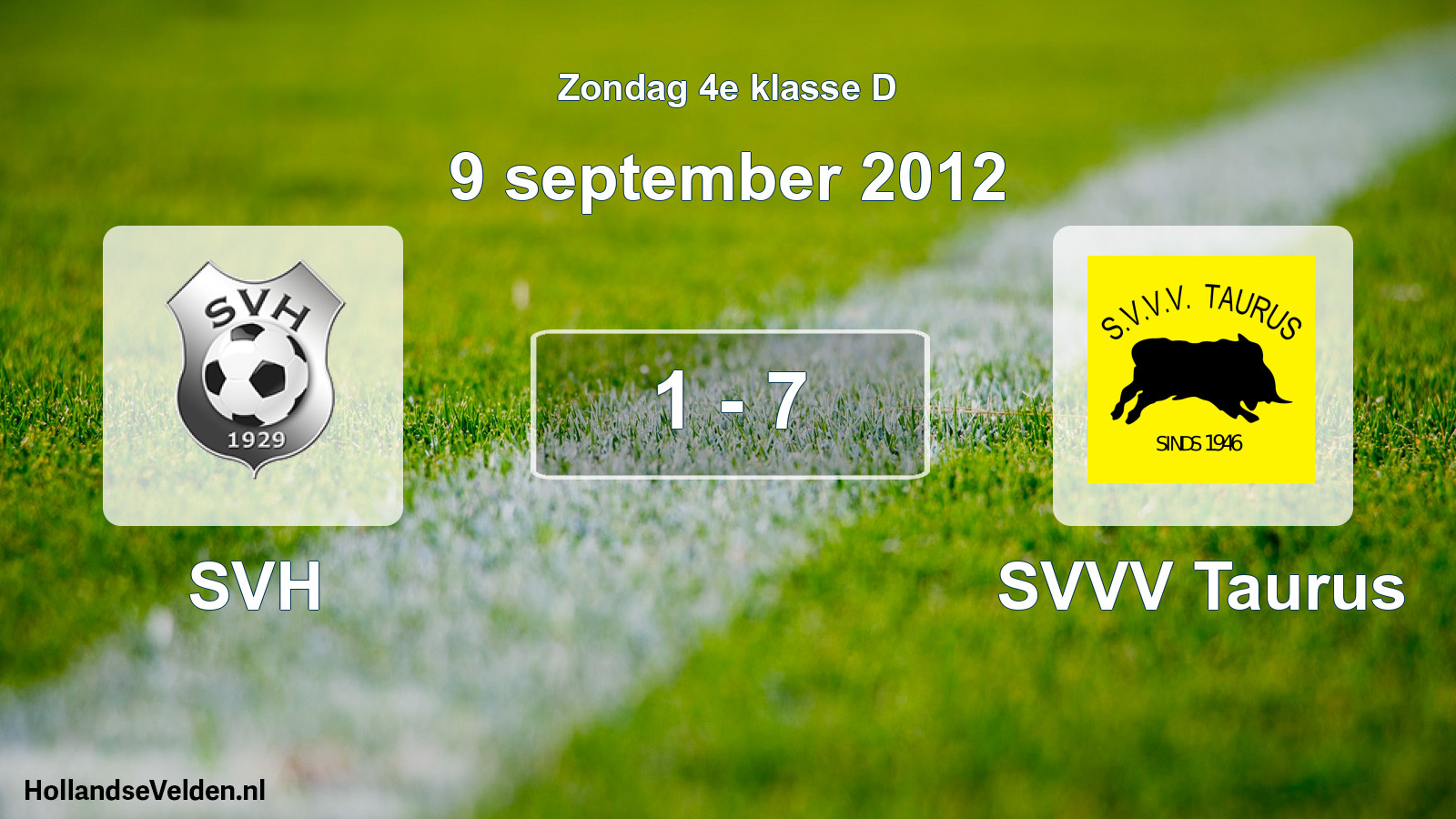 Total number of matches played: SVH - SVVV Taurus 1 - 7 (9 September 2012)