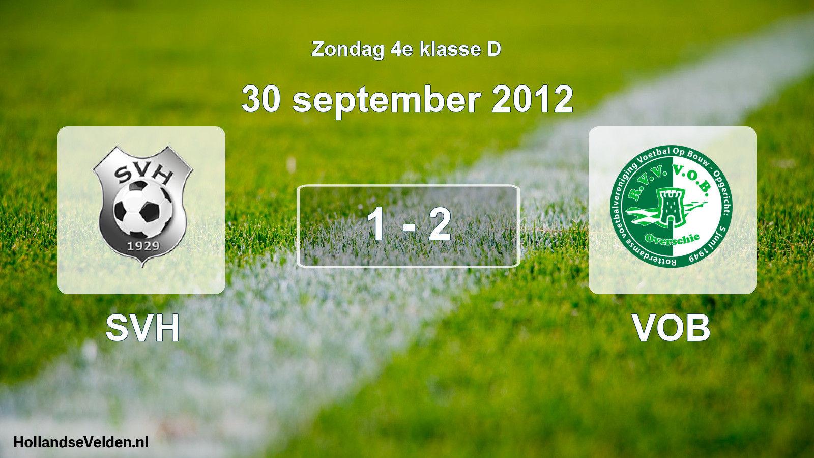 Total number of matches played: SVH - VOB 1 - 2 (30 September 2012)