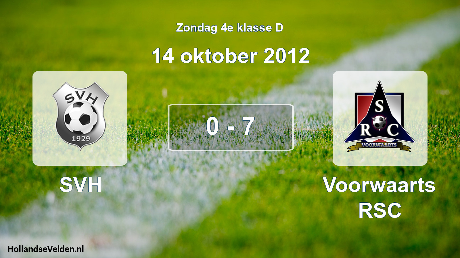 Total number of matches played: SVH - Voorwaarts RSC 0 - 7 (14 October 2012)