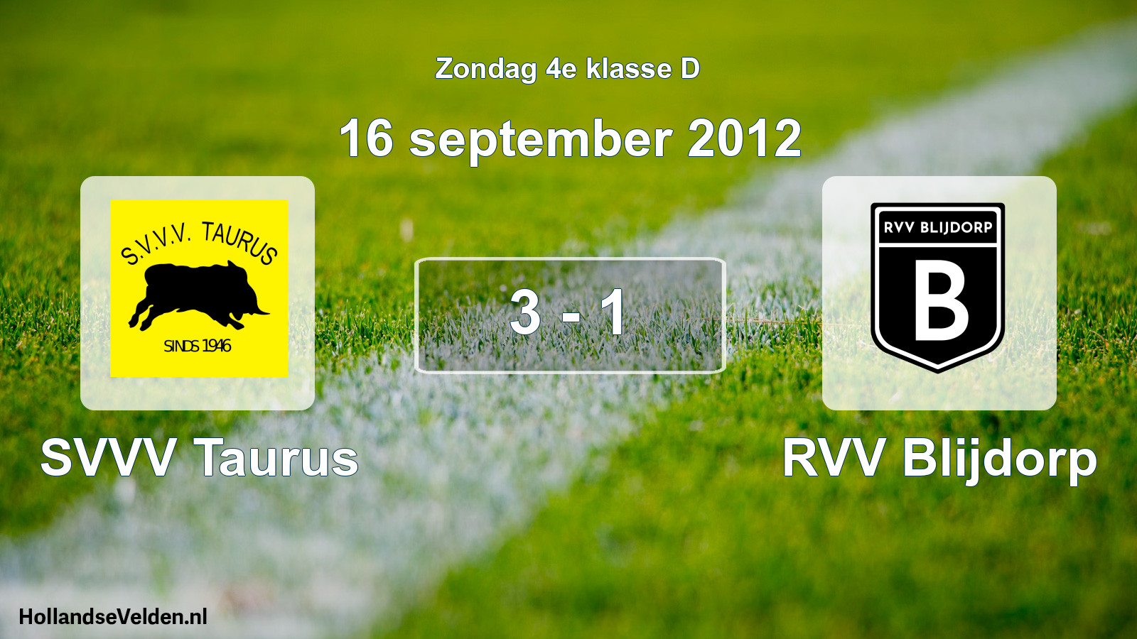 Total number of matches played: SVVV Taurus - RVV Blijdorp 3 - 1 (16 September 2012)