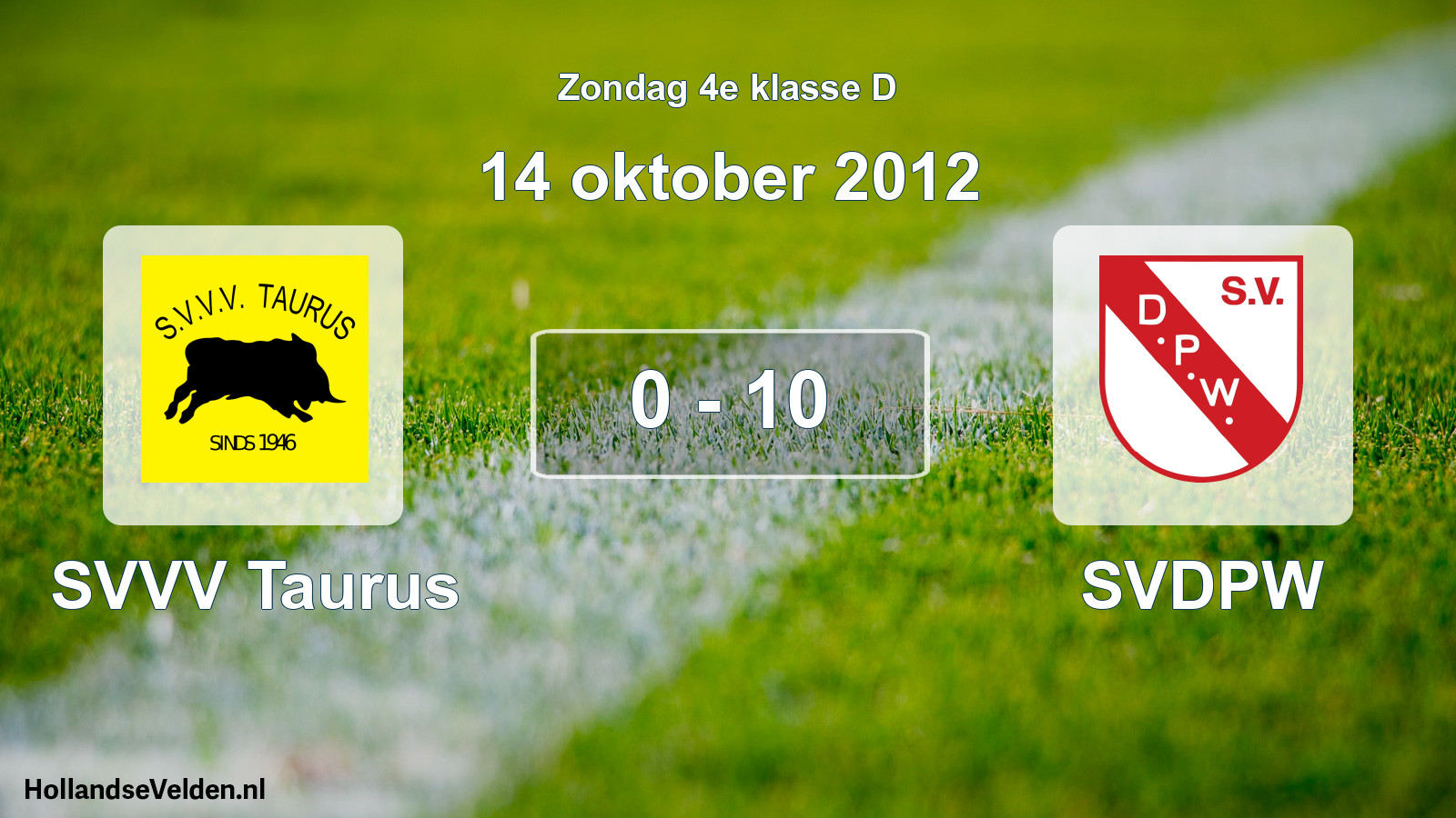 Total number of matches played: SVVV Taurus - SVDPW 0 - 10 (14 October 2012)
