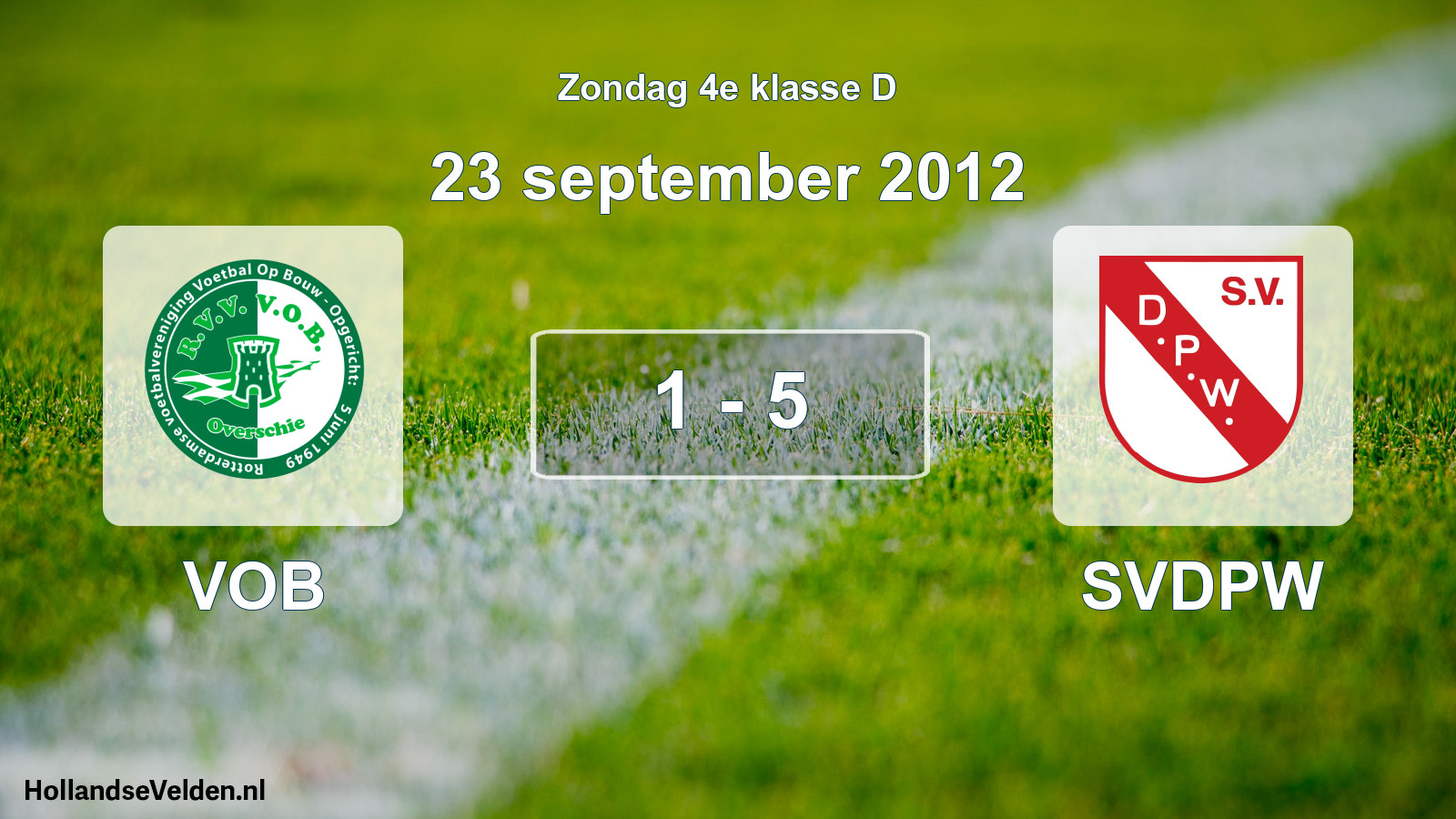 Total number of matches played: VOB - SVDPW 1 - 5 (23 September 2012)
