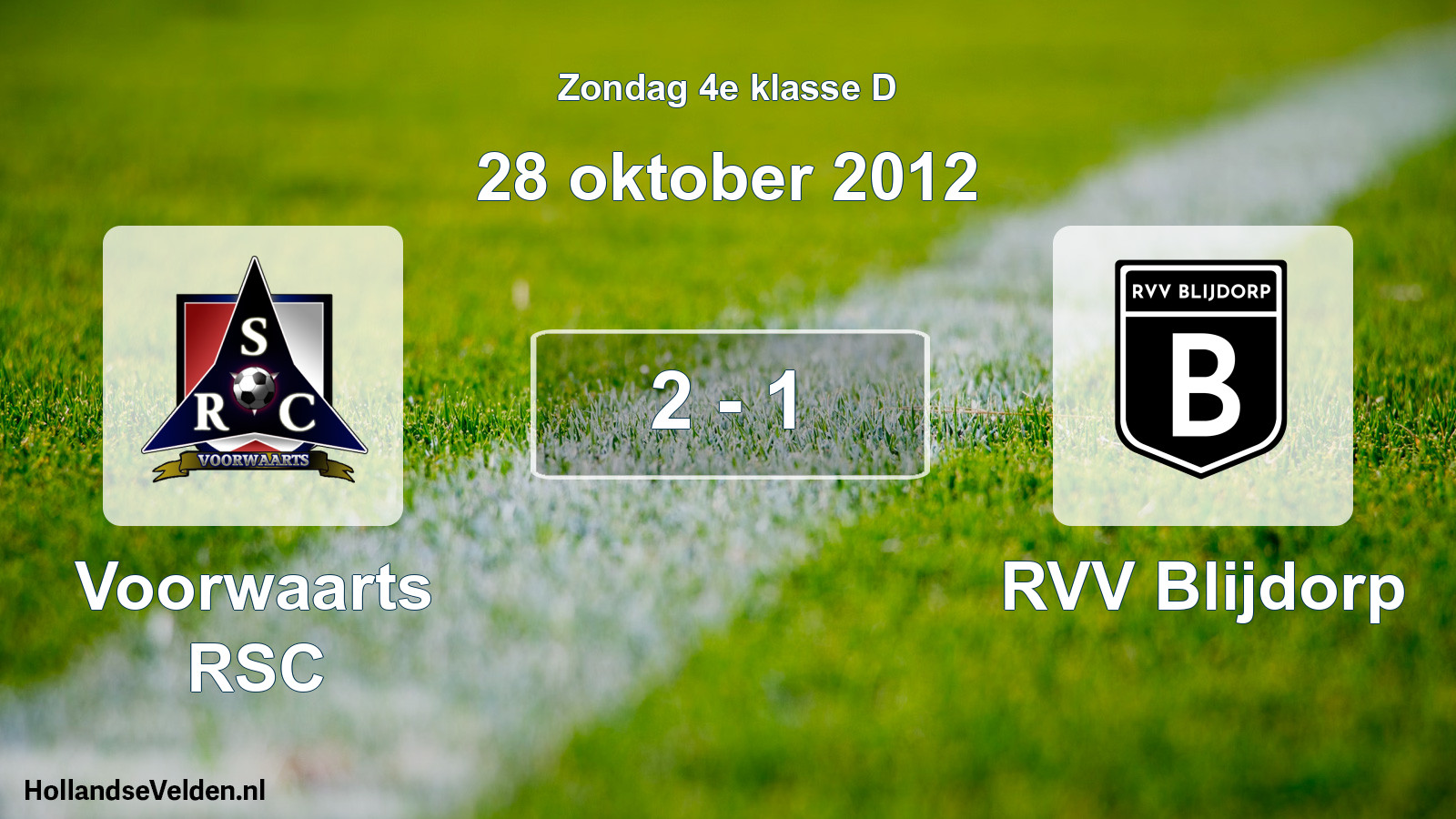 Total number of matches played: Voorwaarts RSC - RVV Blijdorp 2 - 1 (28 October 2012)