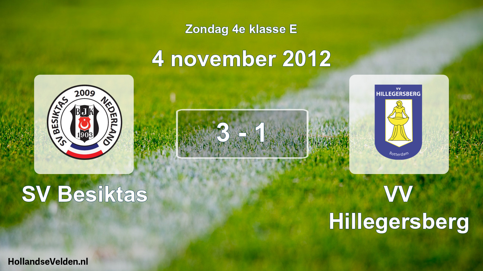 Total number of matches played: SV Besiktas - VV Hillegersberg 3 - 1 (4 November 2012)