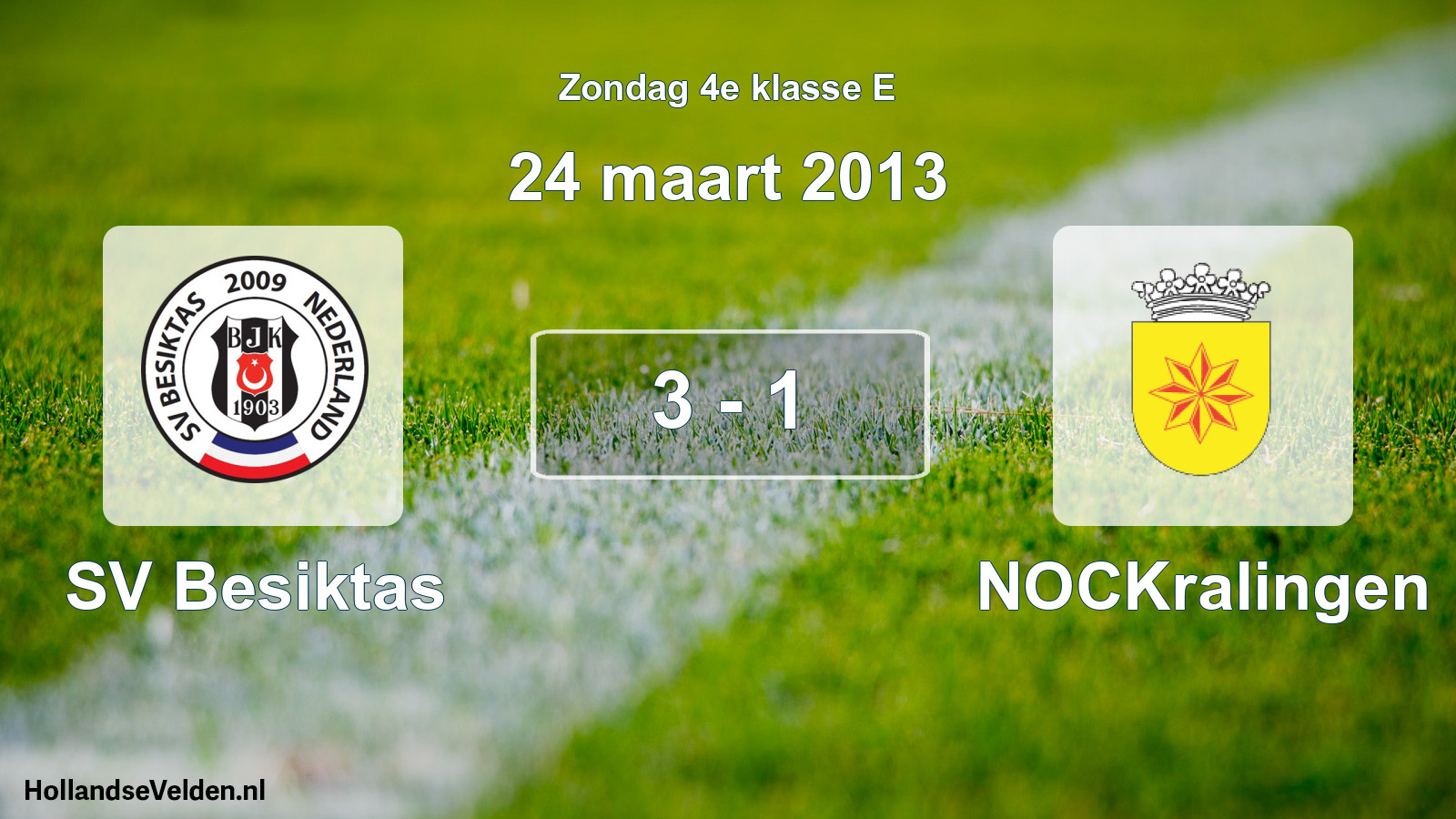 Total number of matches played: SV Besiktas - NOCKralingen 3 - 1 (24 March 2013)