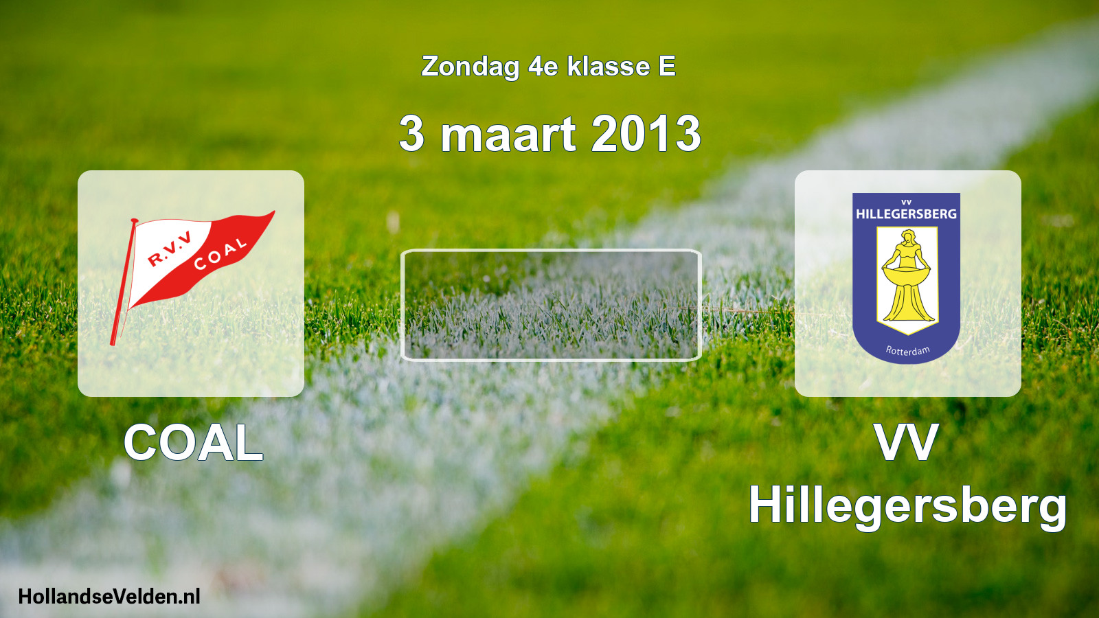 Scheduled Match: COAL - VV Hillegersberg (3 March 2013)