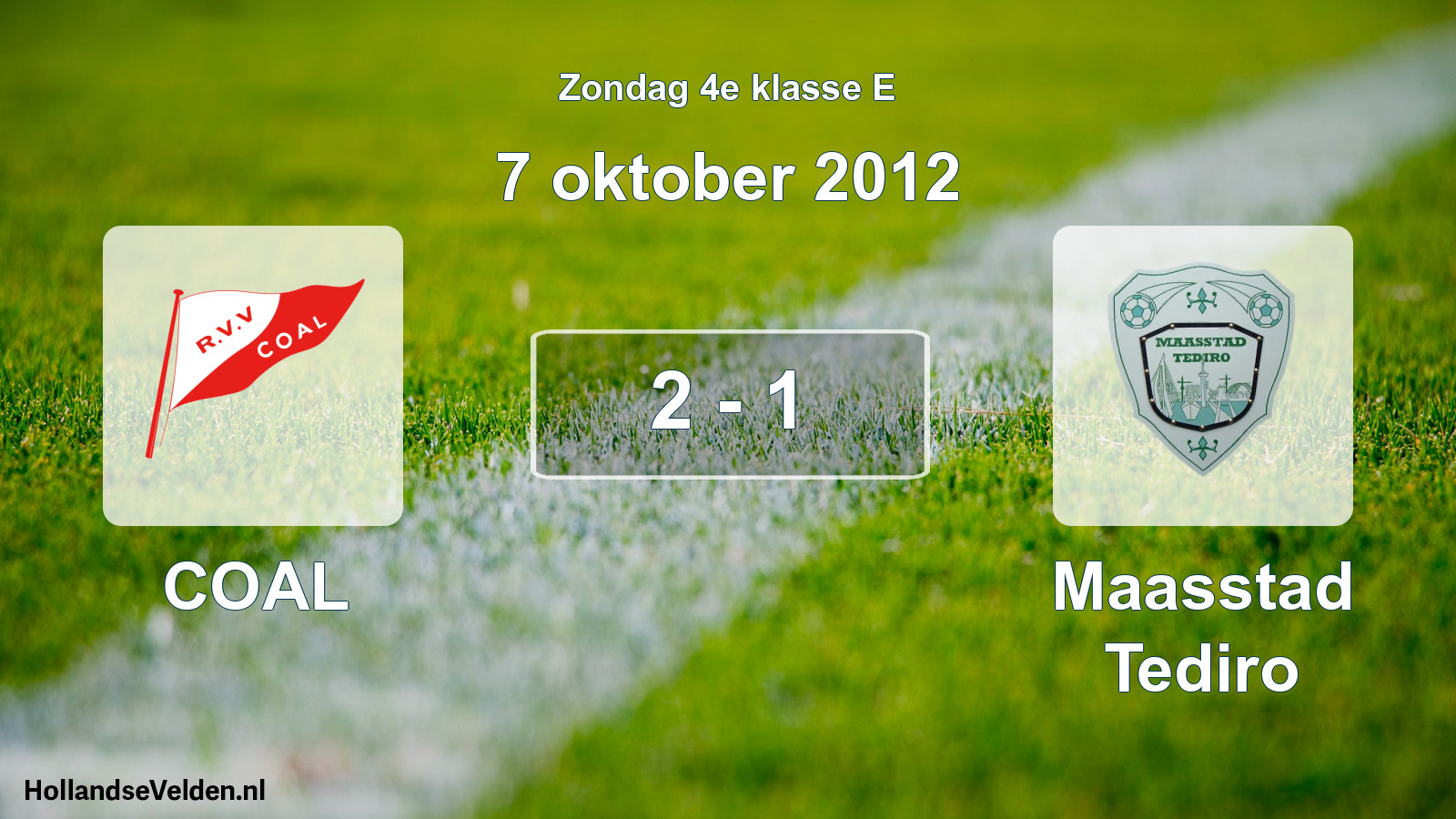Total number of matches played: COAL - Maasstad Tediro 2 - 1 (7 October 2012)