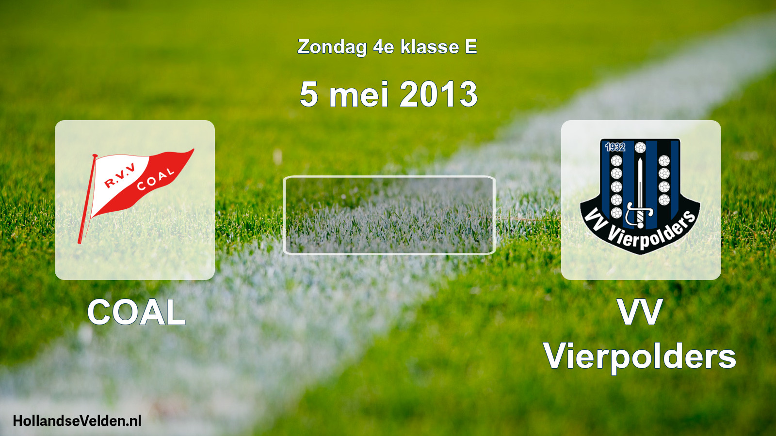 Scheduled Match: COAL - VV Vierpolders (5 May 2013)