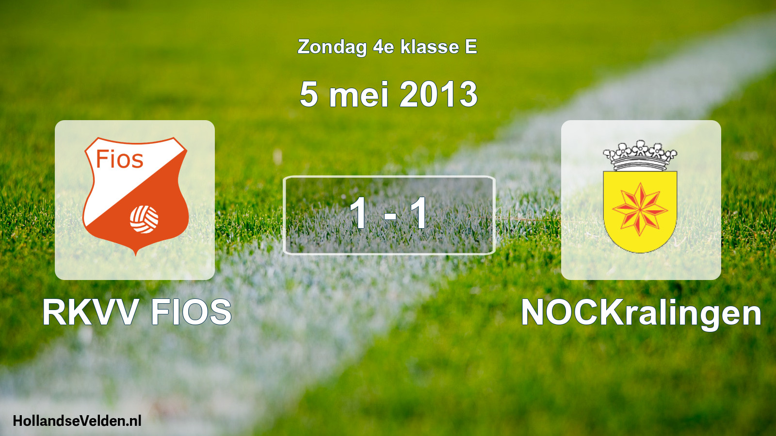 Total number of matches played: RKVV FIOS - NOCKralingen 1 - 1 (5 May 2013)
