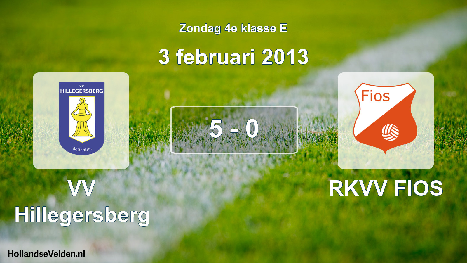 Total number of matches played: VV Hillegersberg - RKVV FIOS 5 - 0 (3 February 2013)