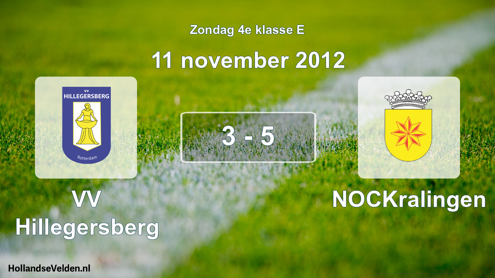Total number of matches played: VV Hillegersberg - NOCKralingen 3 - 5 (11 November 2012)