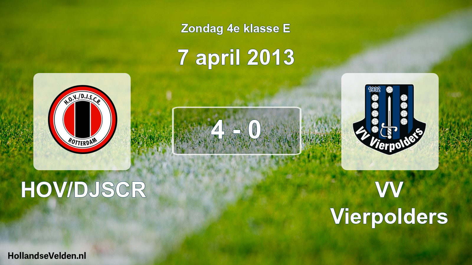 Total number of matches played: HOV/DJSCR - VV Vierpolders 4 - 0 (7 April 2013)