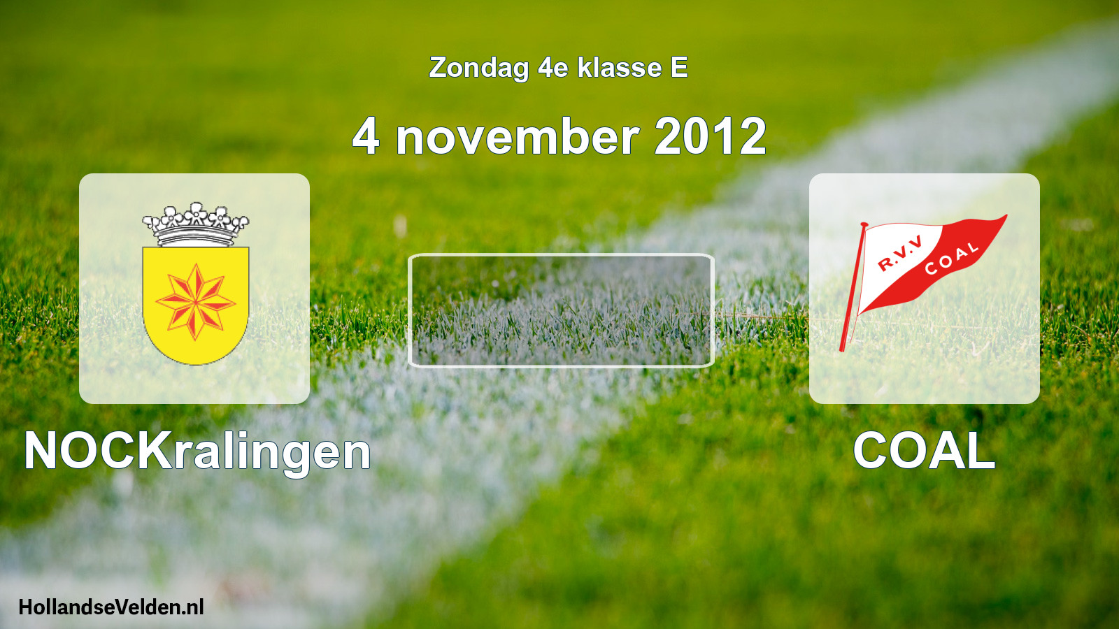 Scheduled Match: NOCKralingen - COAL (4 November 2012)