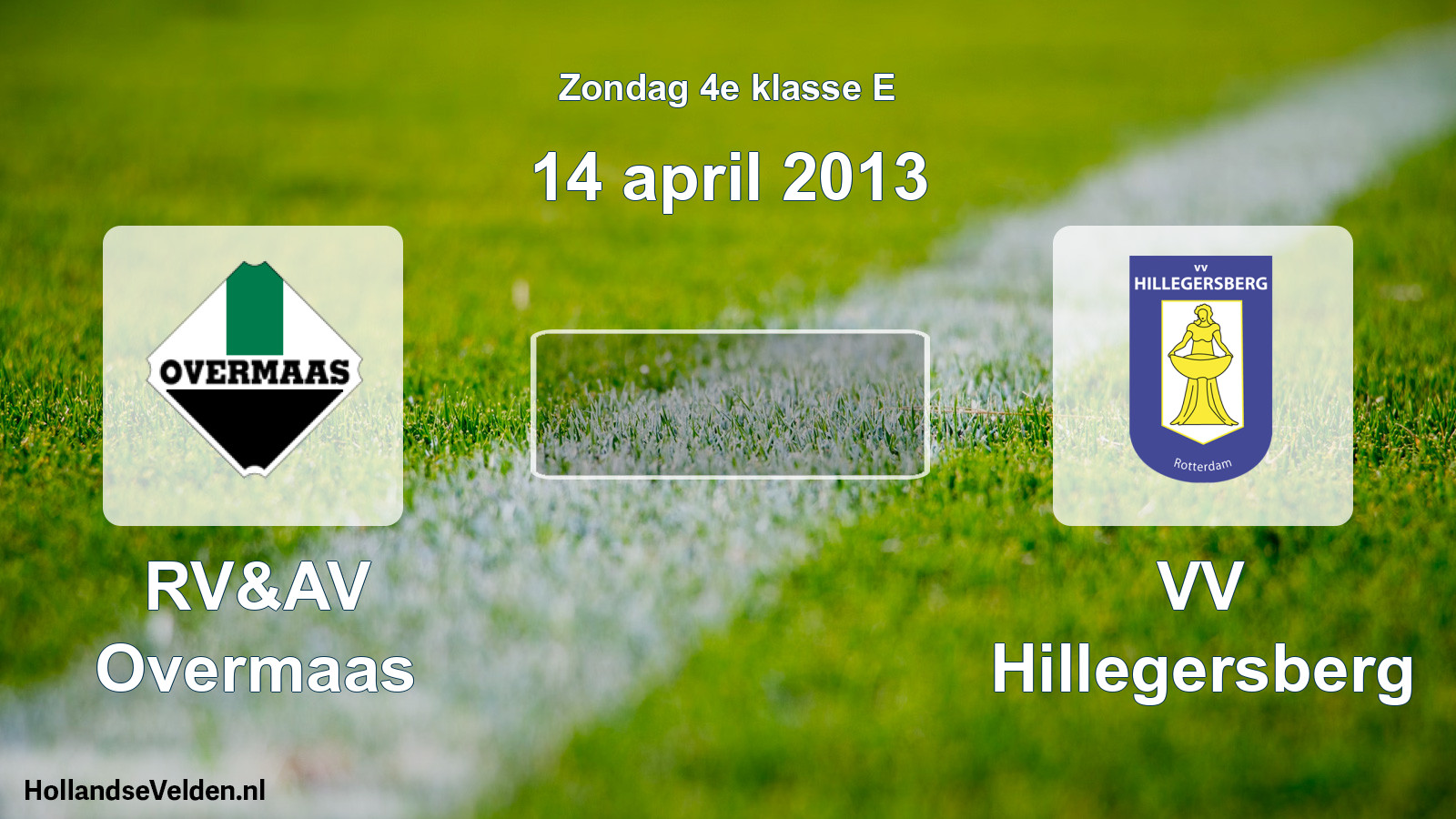 Scheduled Match: RV&AV Overmaas - VV Hillegersberg (14 April 2013)