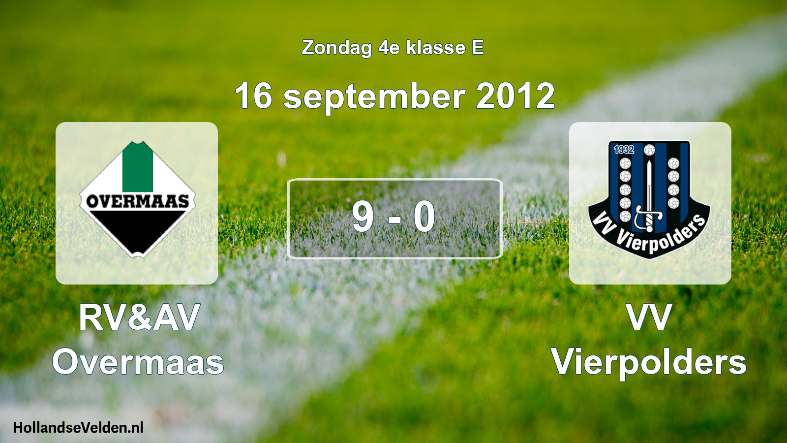 Total number of matches played: RV&AV Overmaas - VV Vierpolders 9 - 0 (16 September 2012)