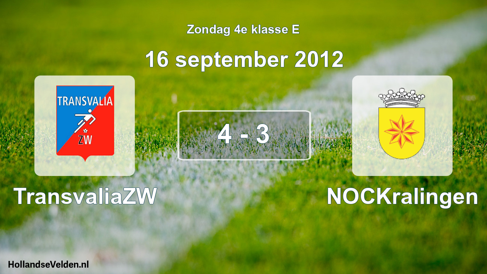 Total number of matches played: TransvaliaZW - NOCKralingen 4 - 3 (16 September 2012)