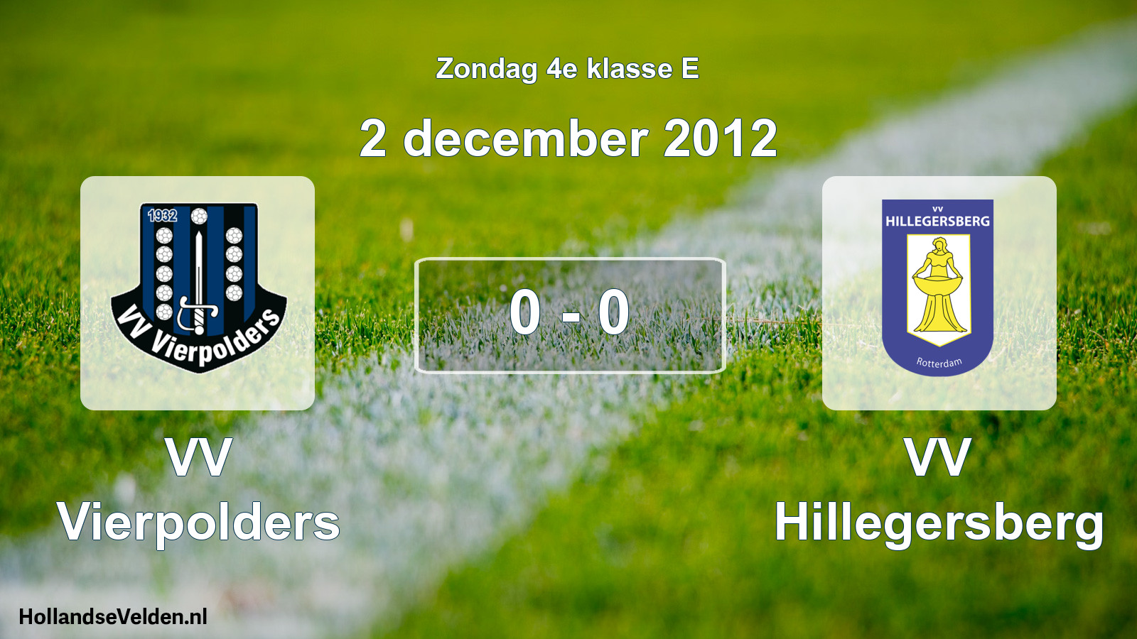 Total number of matches played: VV Vierpolders - VV Hillegersberg 0 - 0 (2 December 2012)