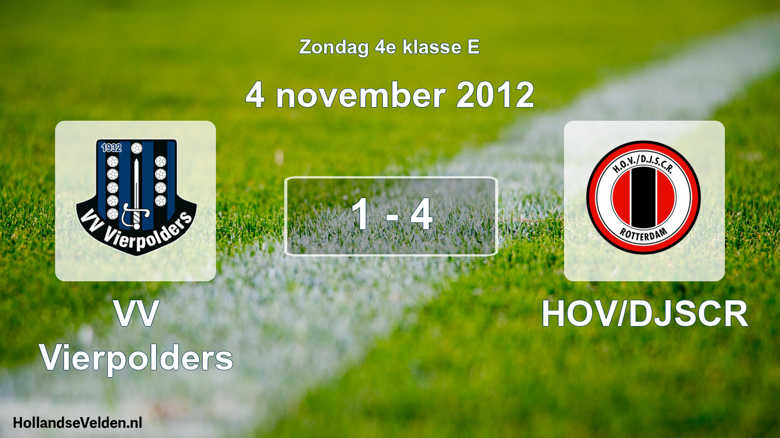 Total number of matches played: VV Vierpolders - HOV/DJSCR 1 - 4 (4 November 2012)