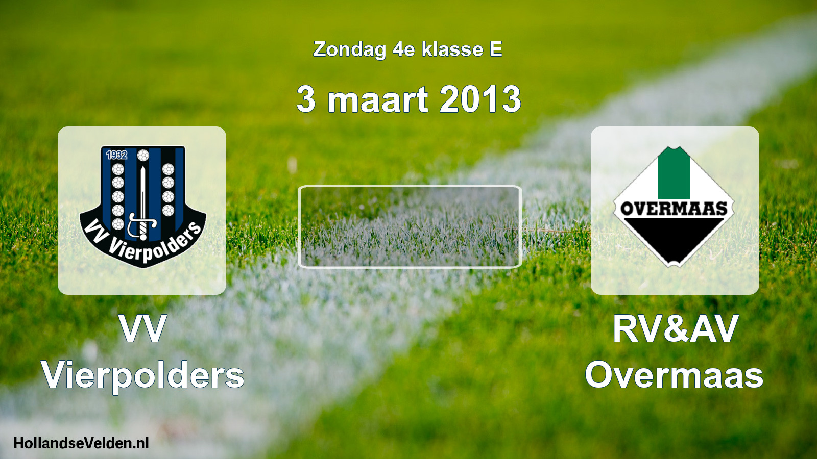 Scheduled Match: VV Vierpolders - RV&AV Overmaas (3 March 2013)