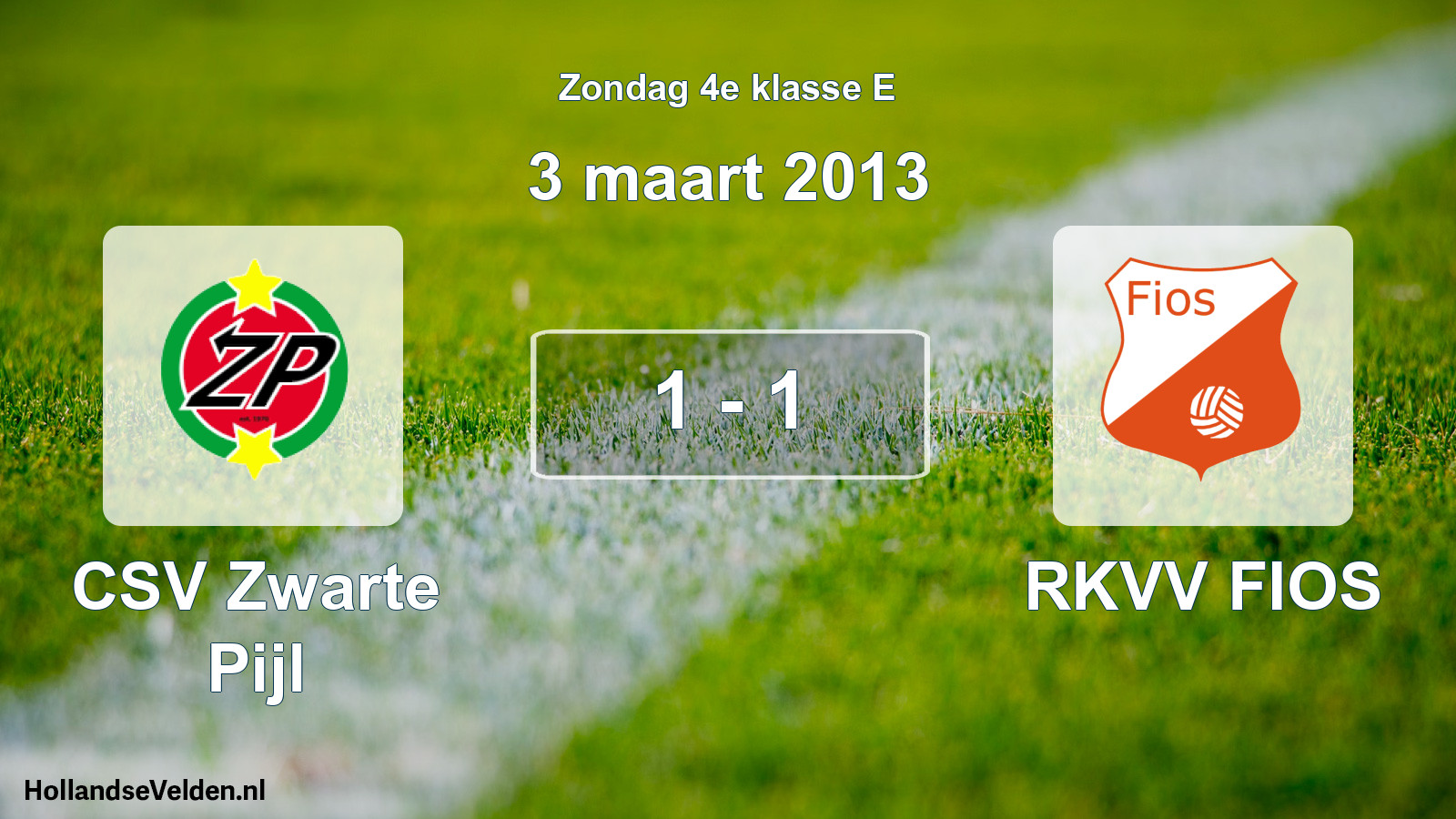 Total number of matches played: CSV Zwarte Pijl - RKVV FIOS 1 - 1 (3 March 2013)
