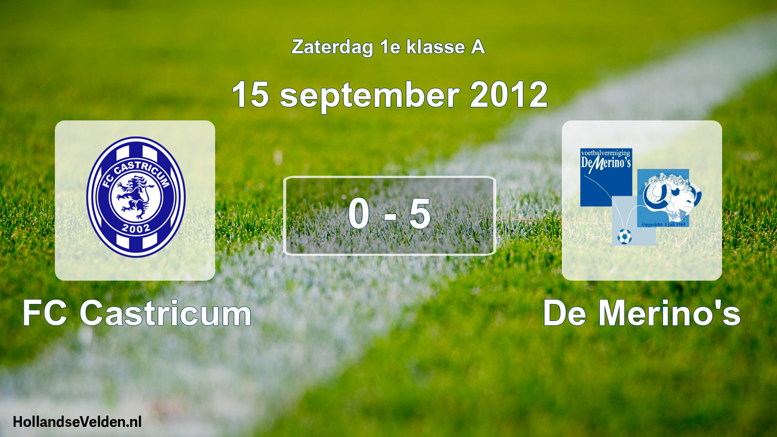 Total number of matches played: FC Castricum - De Merino's 0 - 5 (15 September 2012)