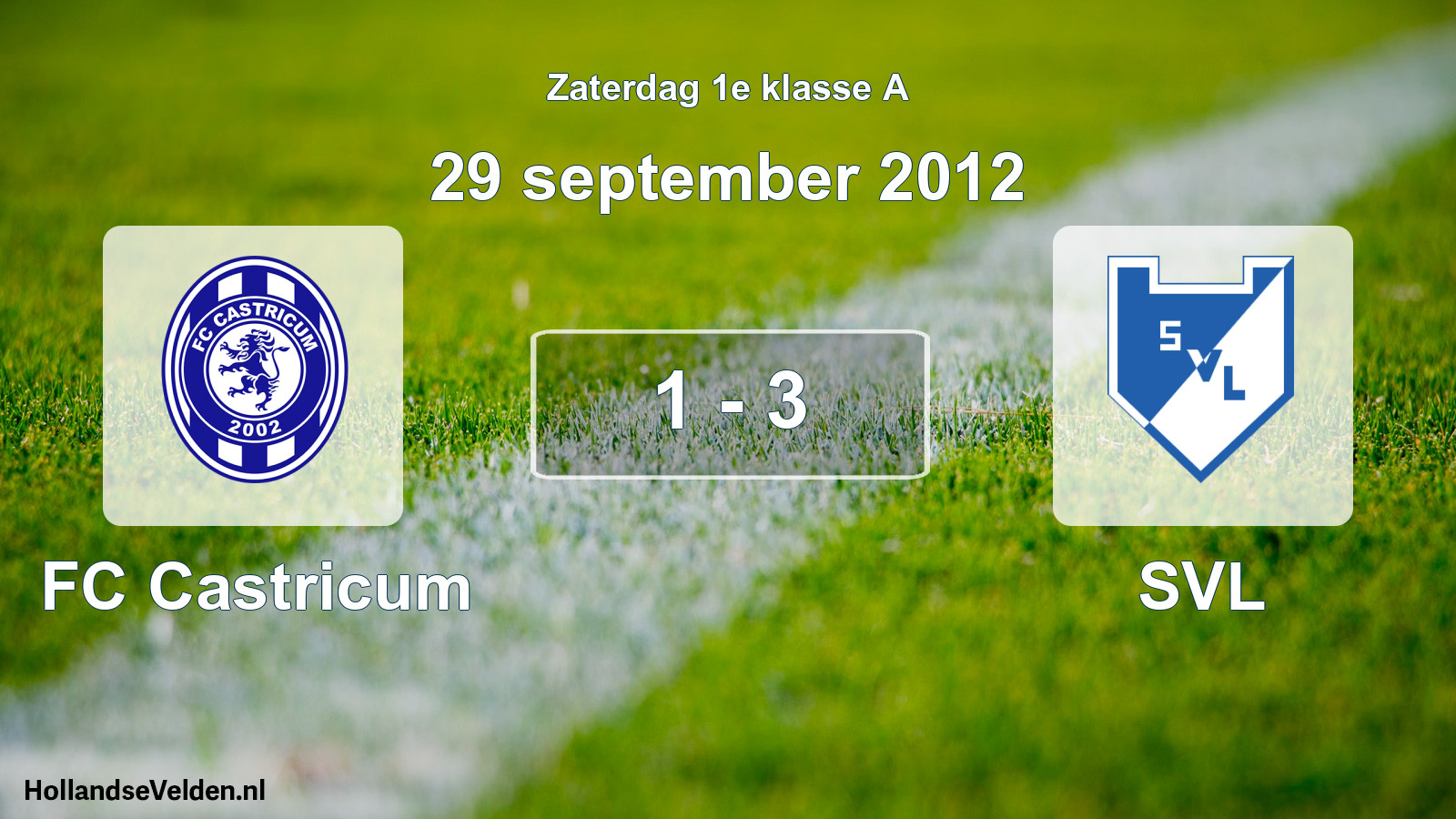 Total number of matches played: FC Castricum - SVL 1 - 3 (29 September 2012)