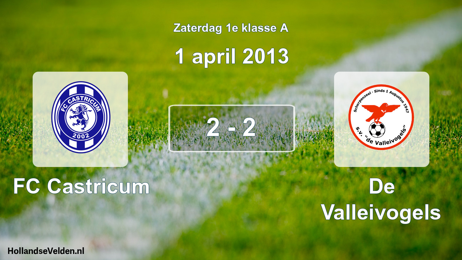 Total number of matches played: FC Castricum - De Valleivogels 2 - 2 (1 April 2013)