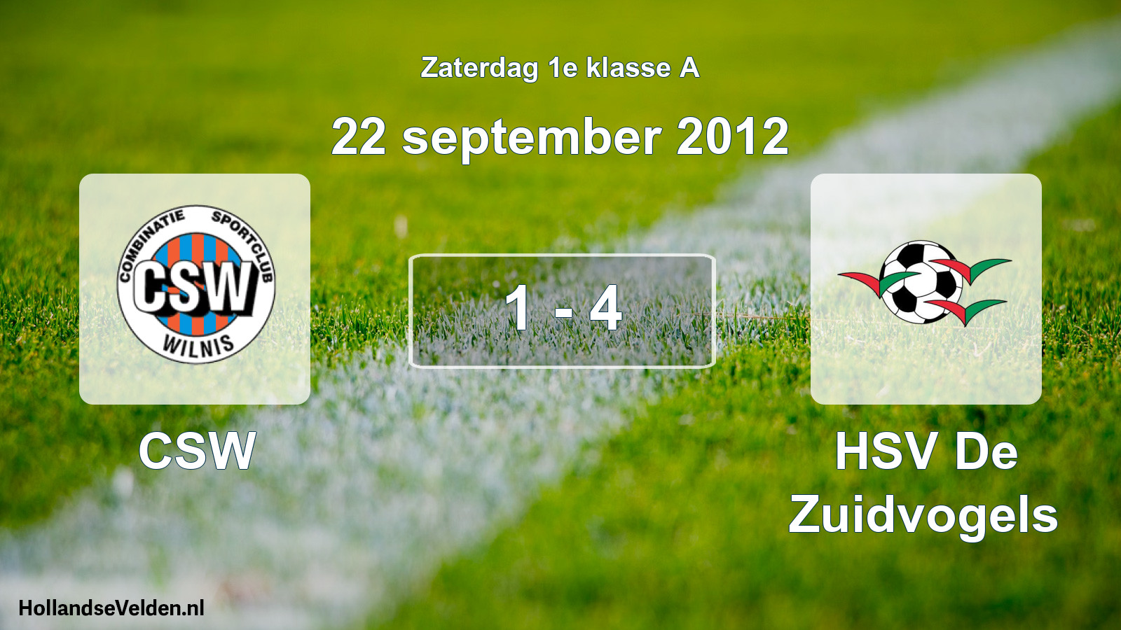 Total number of matches played: CSW - HSV De Zuidvogels 1 - 4 (22 September 2012)