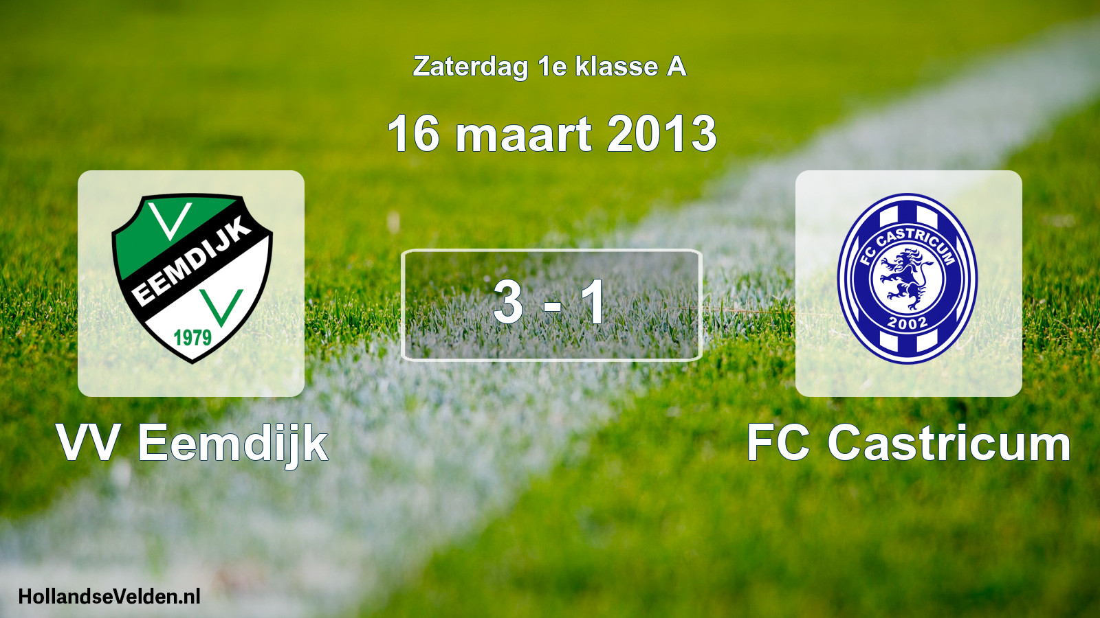 Total number of matches played: VV Eemdijk - FC Castricum 3 - 1 (16 March 2013)
