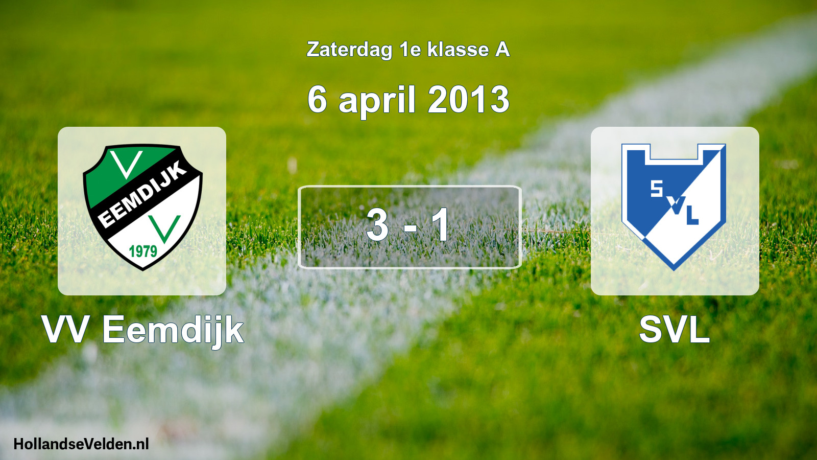 Total number of matches played: VV Eemdijk - SVL 3 - 1 (6 April 2013)